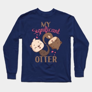 My significant otter pun design Long Sleeve T-Shirt